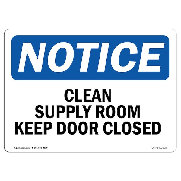 Safety Sign, OSHA Notice, 18" Height, Aluminum, Clean Supply Room Keep Door Closed Sign, Landscape